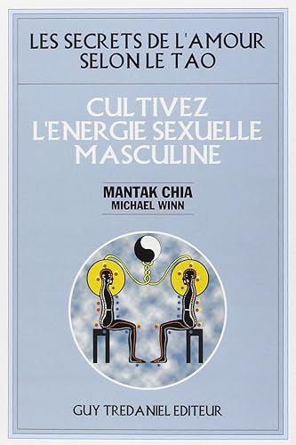 Download Cultivez l'énergie sexuelle masculine PDF