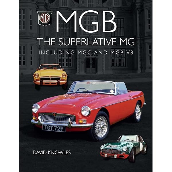 ◆ORIGINAL MGB With MGC and MGB GT V8◆ Original MGB with MGC and MGB GT V8: The Restorer's Guide to All
