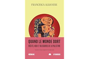 Quand le monde dort: Récits, voix et blessures de la Palestine (French Edition)