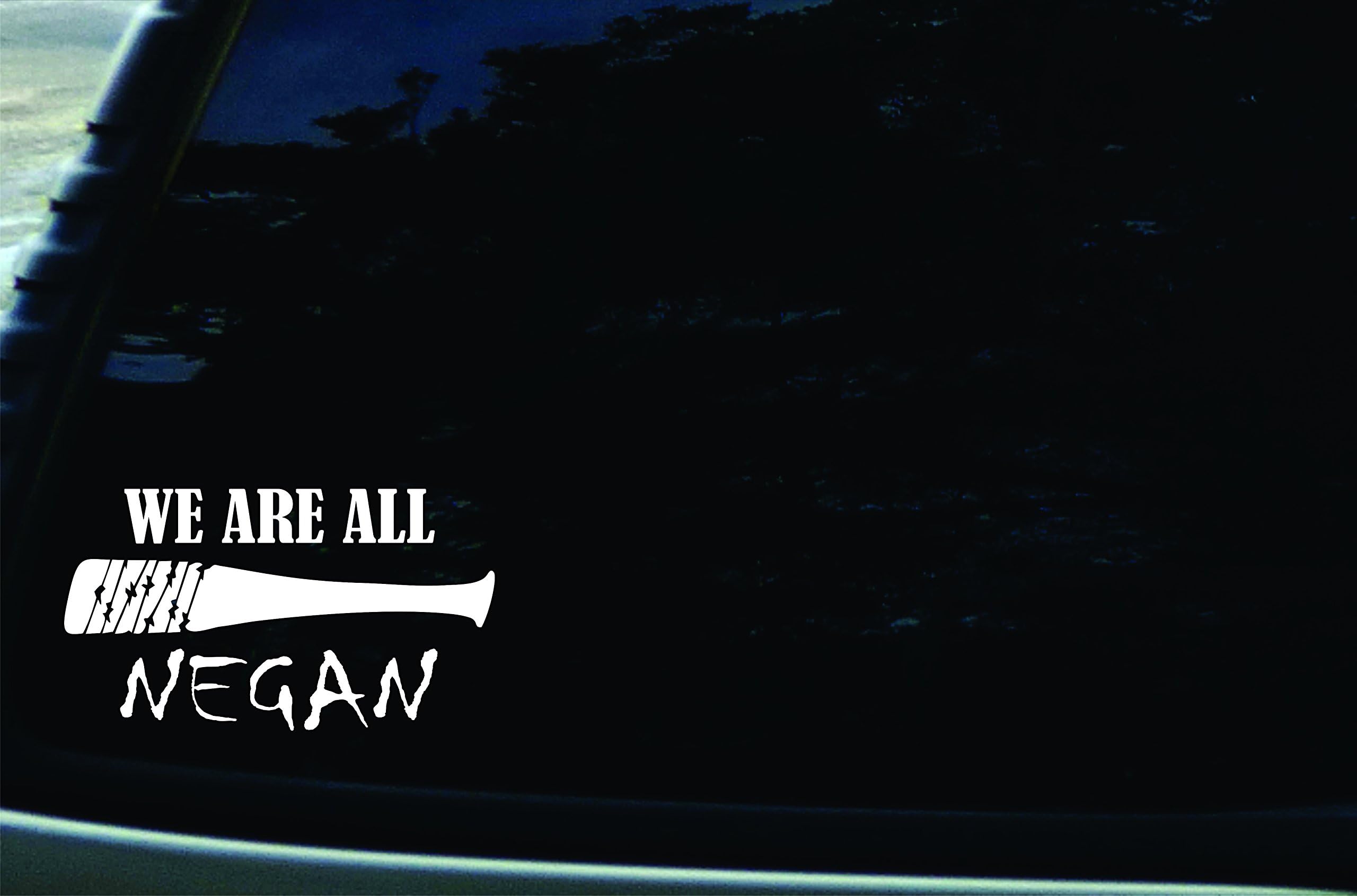 Stonehouse Decals 6.25" X 4" We are All Negan Vinyl DIE Cut Decal for Your car, Truck, Window, Laptop, MacBook