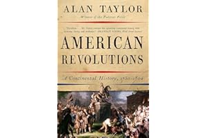 American Revolutions: A Continental History, 1750-1804