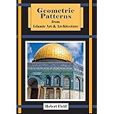 Geometric Patterns from Islamic Art and Architecture: And how to draw them