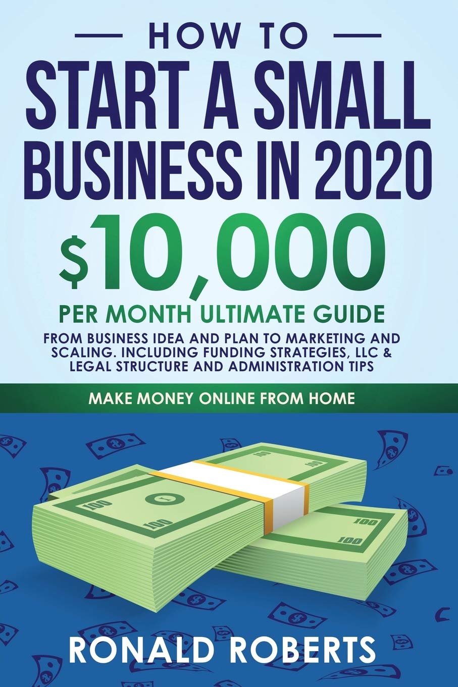 How To Start A Small Business In 2020 10 000 Month Ultimate