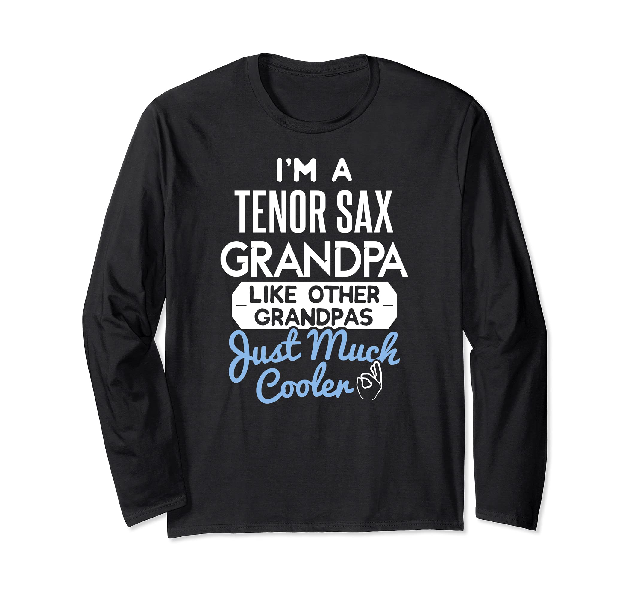 Cool Fathers Day Design Tenor Sax Grandpa Long Sleeve T-Shirt