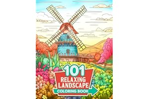 101 Relaxing Landscape: Adult Coloring Book For Stress-Relieving Features Adventure in Nature with Beautiful Tropical Beaches, Cities, Mountains, Countryside Scene