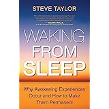 Waking From Sleep: Why Awakening Experiences Occur and How to Make Them Permanent