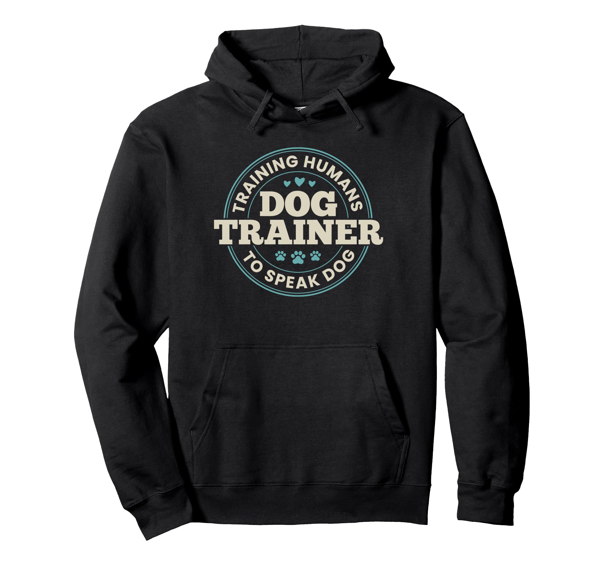 Dog Trainer Training Humans To Speak Dog Cute Funny Trainer Pullover Hoodie