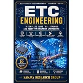 Electronics and Telecommunication Engineering (ETC): A Complete Guide to Electronics &amp; Telecommunication Engineering (Engineering Study Books By Sanjay Mandavi)