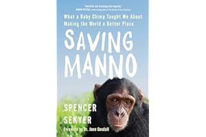 Saving Manno: What a Baby Chimp Taught Me About Making the World a Better Place