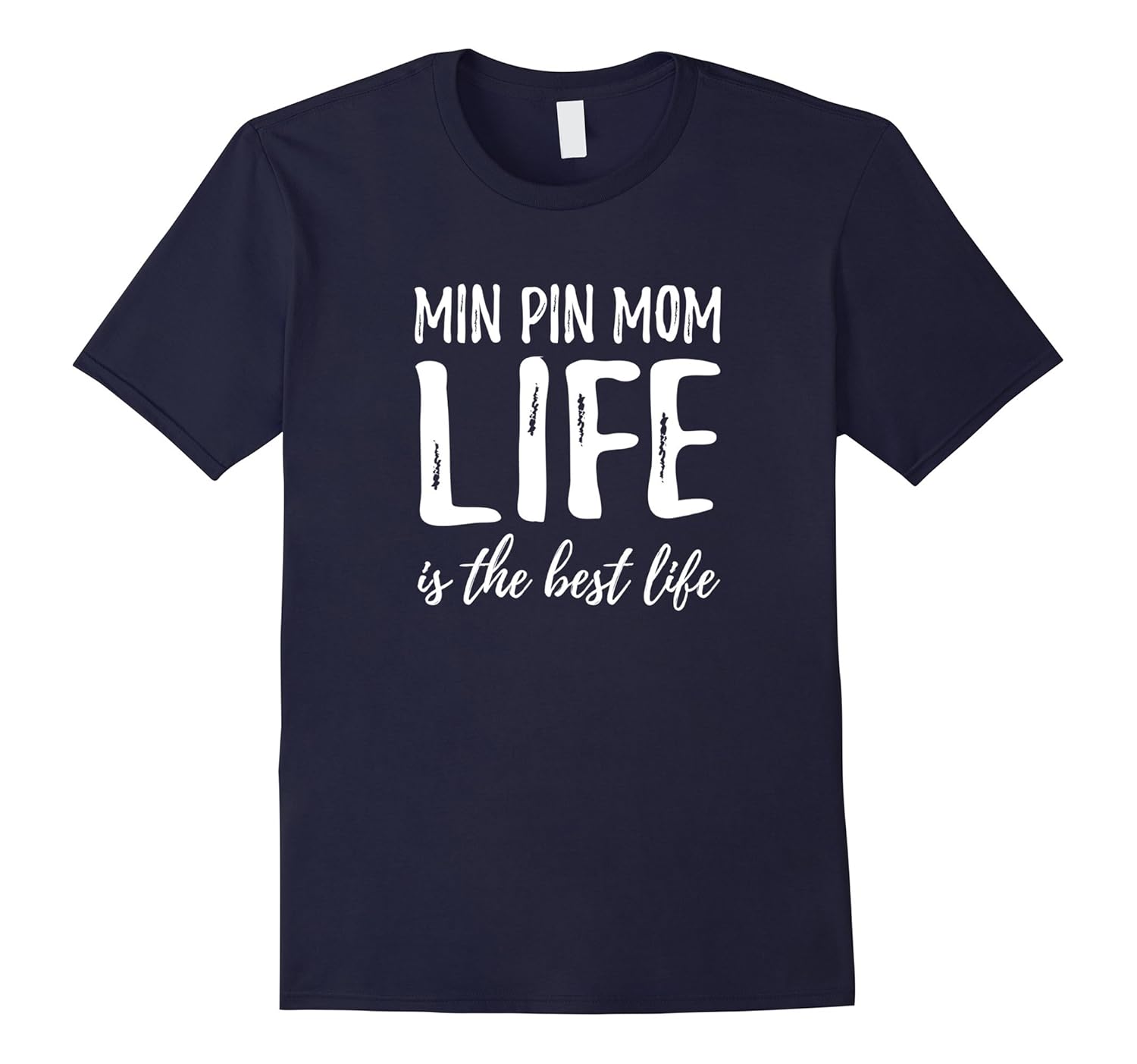 Min pin Mom Life T-Shirt Funny Dog Lover Gift Idea-ANZ