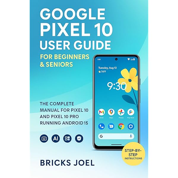 Amazon.com: Google Pixel 10 User Guide: The Complete Manual for