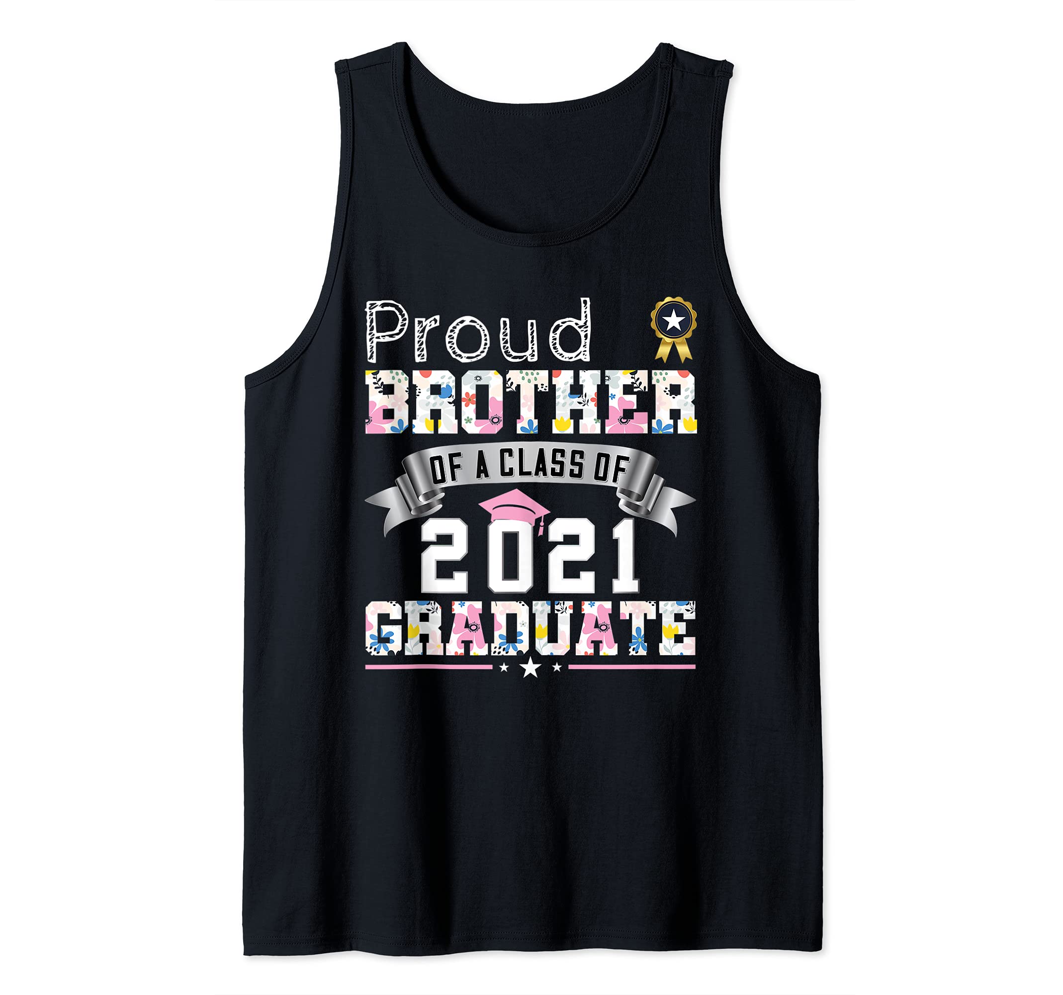 Proud Brother Of A Class Of 2021 Graduate Senior 21 Floral Tank Top