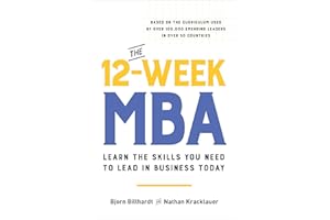 The 12-Week MBA: Learn the Skills You Need to Lead in Business Today