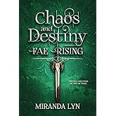 Chaos and Destiny (Fae Rising)