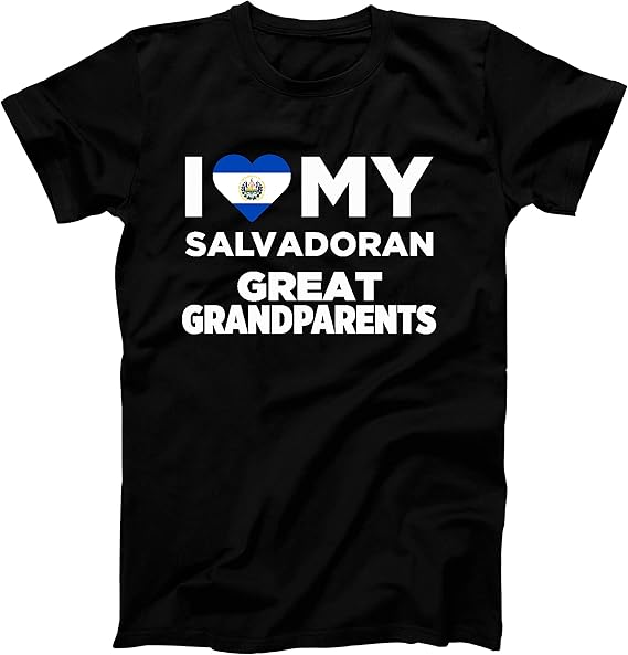 I Love My El Salvadoran Great Grandparents Salvador Clothing