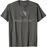Guess I'll Die RPG Humor T-Shirt