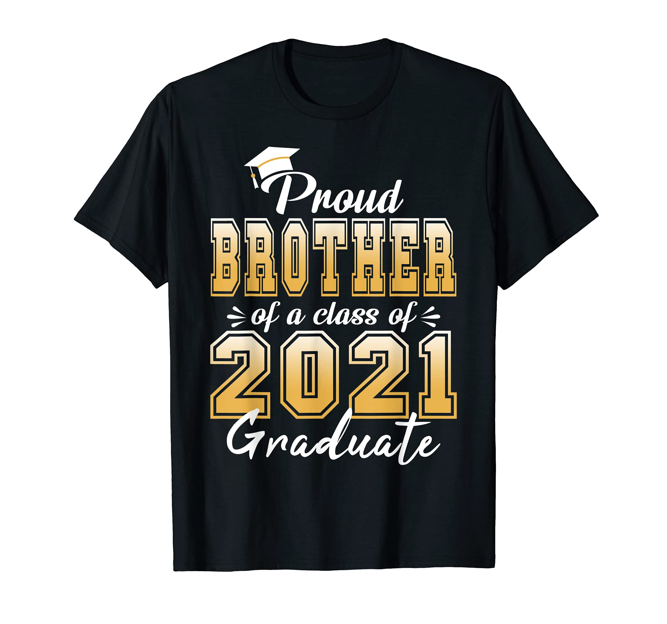 Proud Brother of a 2021 Graduate T-Shirt