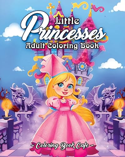 Download Little Princesses: A Coloring Book for Adults Featuring Adorable Little Princesses for Hours of Fun, Stress Relief and Relaxation PDF
