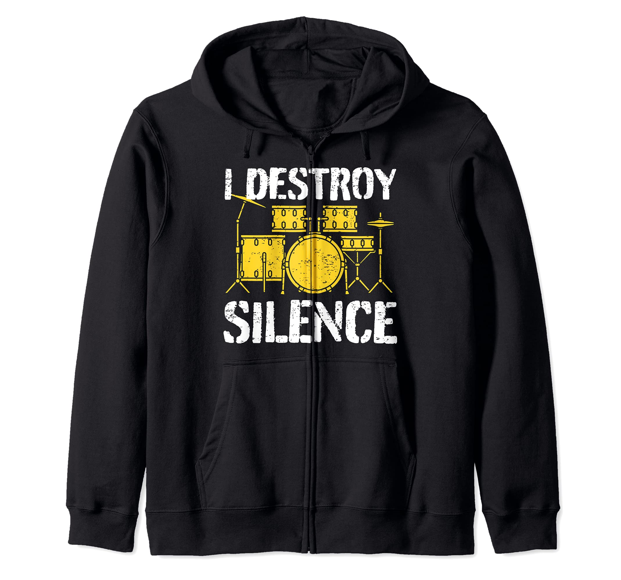 Funny Drummer Drumming Drums Percussion I Destroy Silence Zip Hoodie