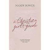 A Christian Girl's Guide: Through Surviving Teen Years
