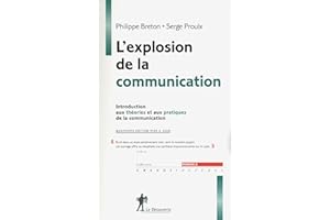 L'explosion de la communication (4e édition): Introduction aux théories et aux pratiques de la communication (Manuels Repères