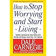 How to Stop Worrying and Start Living (Dale Carnegie Books)