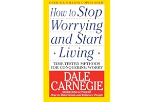 How to Stop Worrying and Start Living (Dale Carnegie Books)
