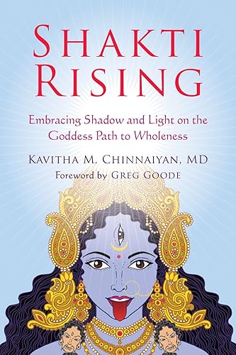 Download Shakti Rising: Embracing Shadow and Light on the Goddess Path to Wholeness PDF