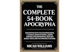 The Complete 54-Book Apocrypha: 2026 Edition with the Deuterocanon, 1–3 Enoch, Book of Giants, Jasher, Jubilees, Pseudepigrap