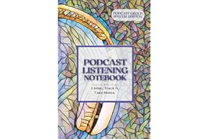 Podcast Listening Notebook - Special Edition for Podcast Listening Groups: Podcast Show Tracker | Take Notes on Podcasts you Listen to | For the ... Listener | Keep Track of Group Meetings