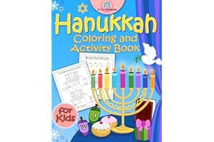Hanukkah Coloring and Activity Book for Kids: Coloring Pictures with Jewish Symbols Dreidels Lights Menorah Chanukah Book to Celebrate Jewish Holiday for Children (Chanukah Books for Children)
