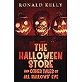 The Halloween Store and Other Tales of All Hallows' Eve