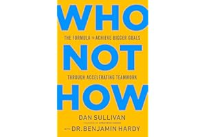 Who Not How: The Formula to Achieve Bigger Goals Through Accelerating Teamwork