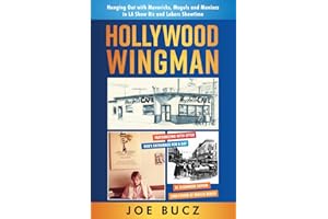 Hollywood Wingman: Hanging Out with Mavericks, Moguls, and Maniacs in LA Show Biz and Lakers Showtime