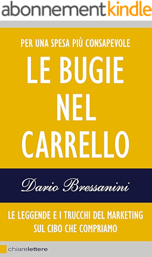 Download Le bugie nel carrello: Per una spesa più consapevole. Le leggende e i trucchi del marketing sul cibo che compriamo (Italian Edition) PDF