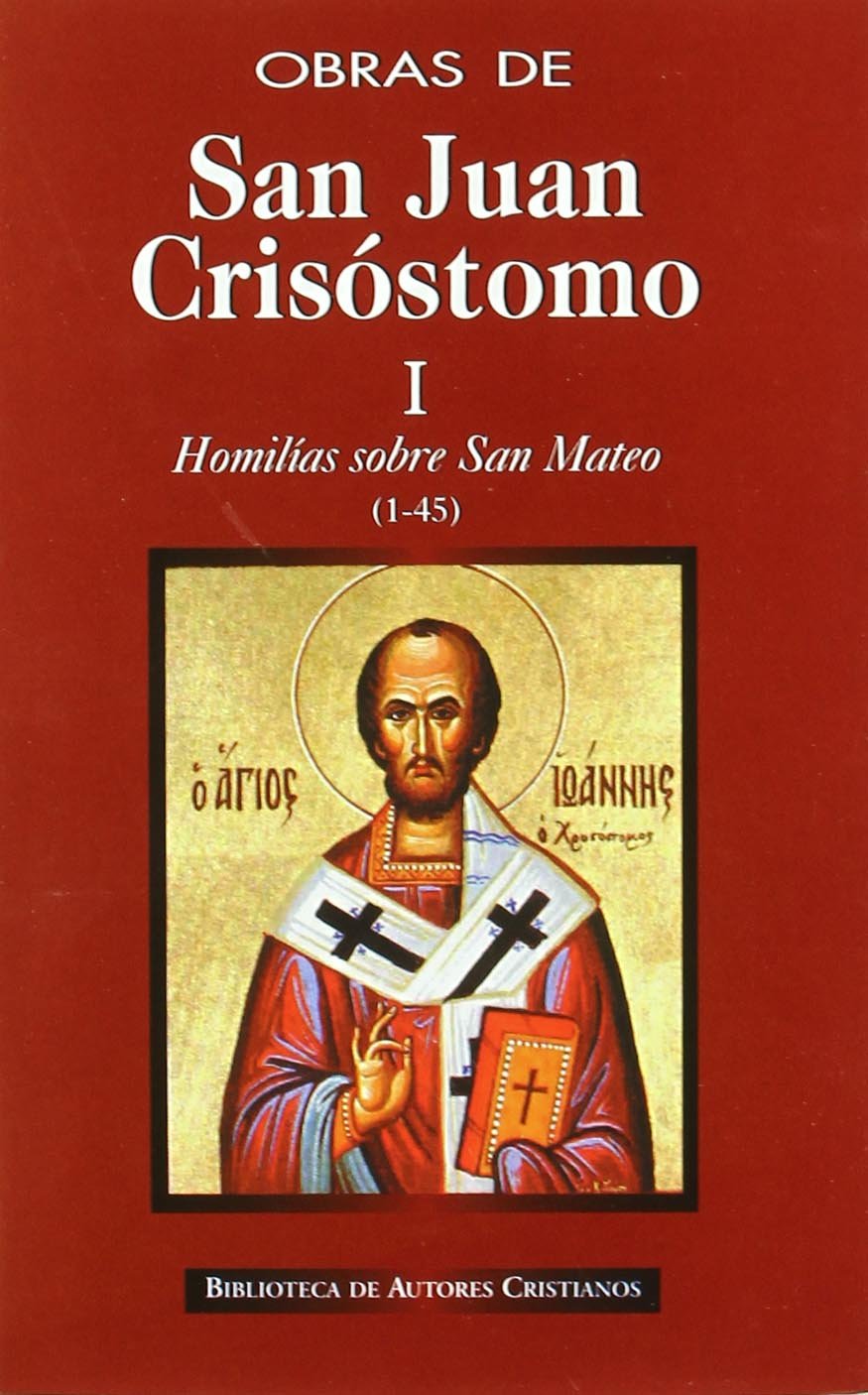 Obras De San Juan Crisostomo I Homilias Sobre El Evangelio De San Mateo 1 45 Normal Spanish And Ancient Greek Edition San Juan Crisostomo Ruiz Bueno Daniel 9788479148744 Amazon Com Books
