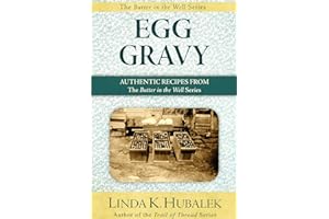 Egg Gravy: Authentic Recipes from the Butter in the Well Series