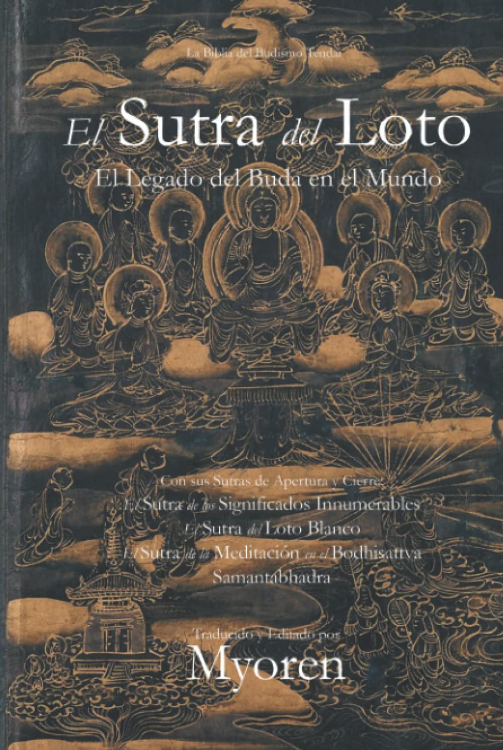 El Sutra del Loto: El Legado del Buda en el Mundo: Con sus Sutras de Apertura y Cierre (Spanish Edition)