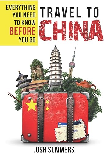 Download Travel to China: Everything You Need to Know Before You Go PDF