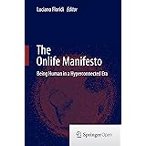 The Onlife Manifesto: Being Human in a Hyperconnected Era