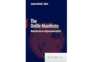 The Onlife Manifesto: Being Human in a Hyperconnected Era