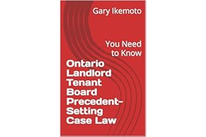 Ontario Landlord Tenant Board Precedent-Setting Case Law: You Need to Know