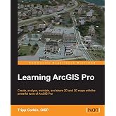 Learning ArcGIS Pro