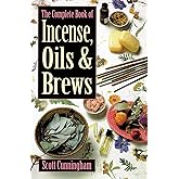 The Complete Book of Incense, Oils & Brews (Llewellyn's Practical Magick)
