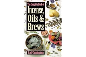 The Complete Book of Incense, Oils and Brews (Llewellyn's Practical Magick)