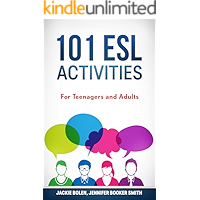 101 ESL Activities: Games, Activities, Practical ideas, & Teaching Tips For English Teachers of Teenagers and Adults… book cover 101 ESL Activities: Games, Activities, Practical ideas, & Teaching Tips For English Teachers of Teenagers and Adults… book cover