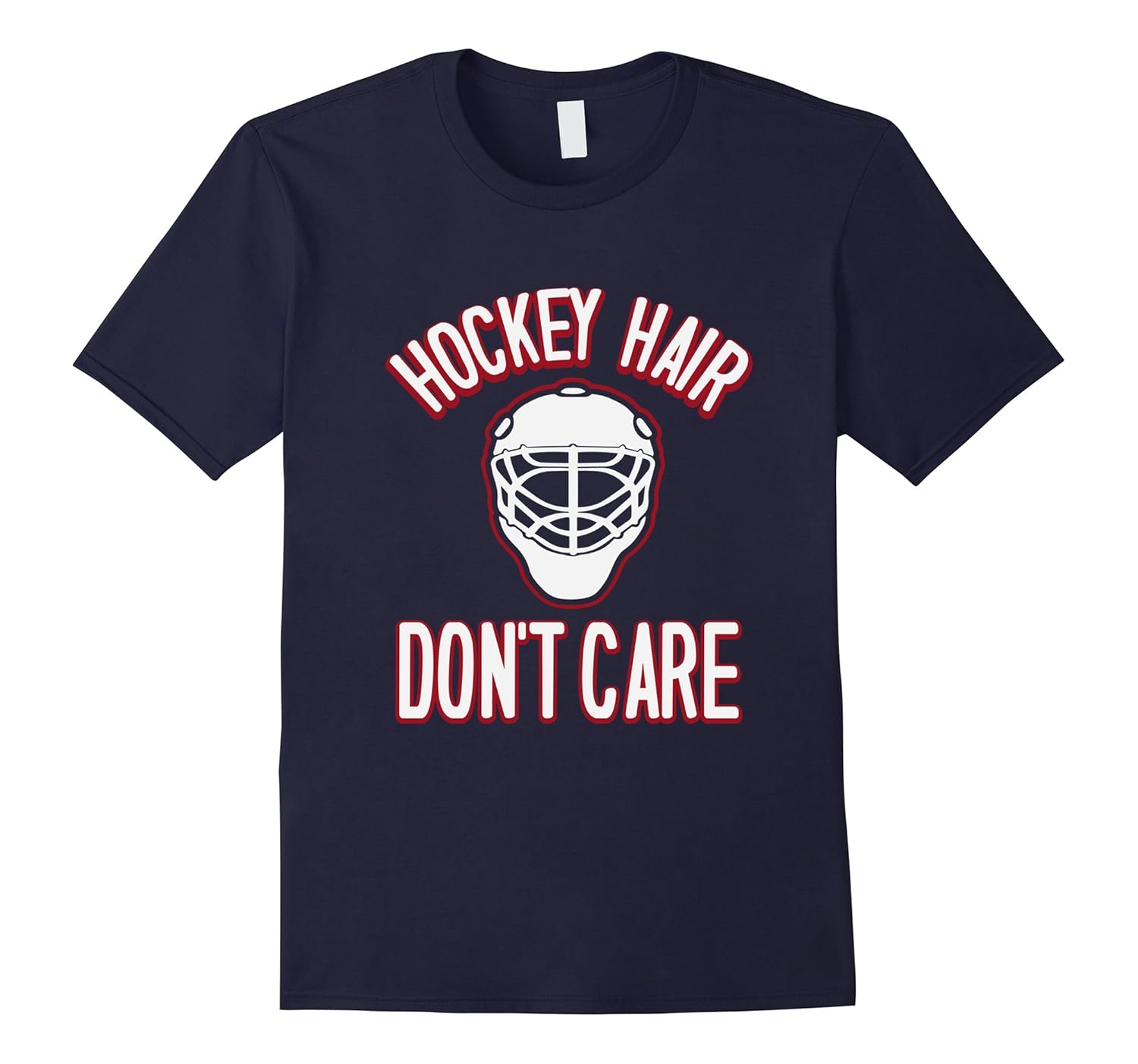 Ice Hockey Hair Don't Care Goalie Mask Funny T-Shirt-ANZ