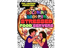 Coloring Book for Stressed Food Servers: Funny Colouring Book for Adults to Unwind from Restaurant Drama (Funny Coloring Books for Adult Stress Relief)