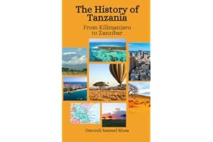 The History of Tanzania: From Kilimanjaro to Zanzibar