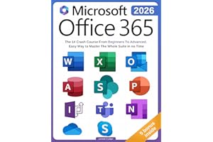 Microsoft Office 365 For Beginners: The 1# Crash Course From Beginners To Advanced. Easy Way to Master The Whole Suite in no 